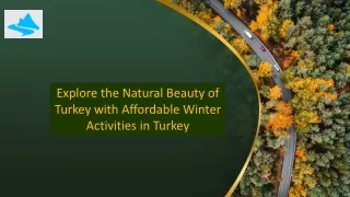Explore the Natural Beauty of Turkey with Affordable Winter Activities in Turkey