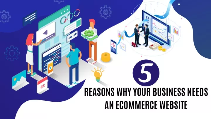 reasons why your business needs an ecommerce
