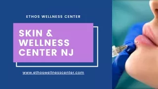 Ethos Skin Care Centre, NJ | Ethos Wellness Center