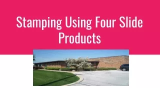 stamping using four slide products