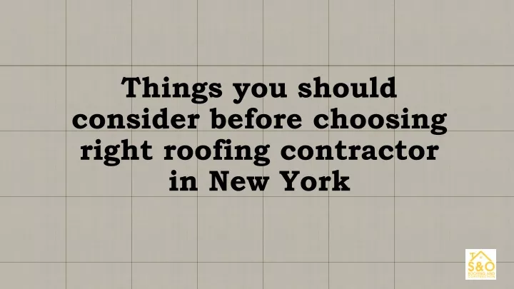 things you should consider before choosing right roofing contractor in new york