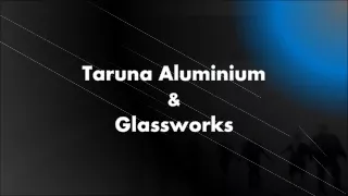 Taruna Aluminium & Glass