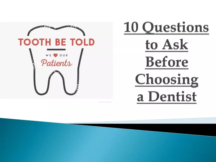 10 questions to ask before choosing a dentist