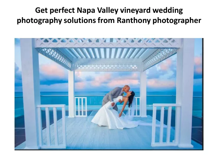 get perfect napa valley vineyard wedding
