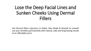 Lose the Deep Facial Lines and Sunken Cheeks Using Dermal Fillers