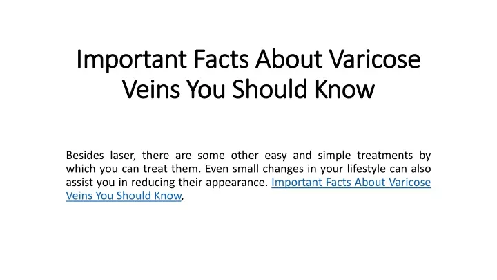 important facts about varicose veins you should know