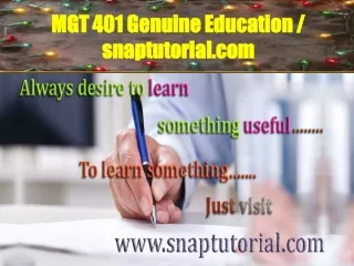 MGT 401 Genuine Education / snaptutorial.com