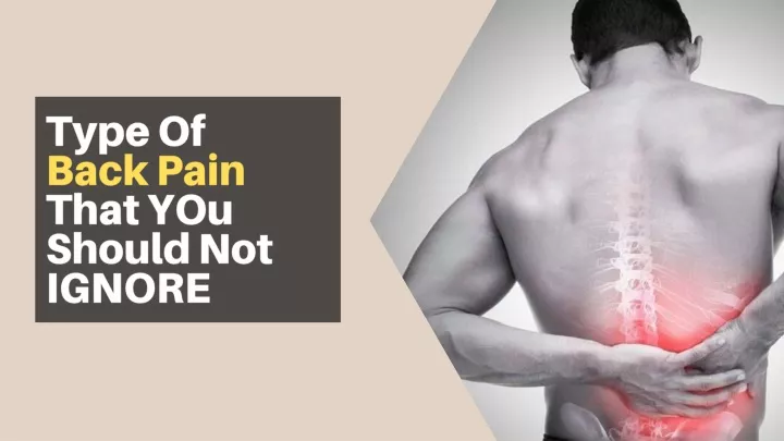 type of back pain that you should not ignore