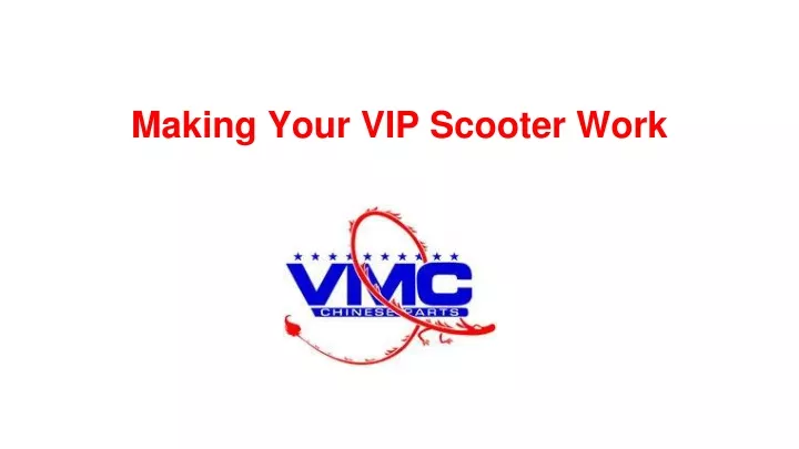 making your vip scooter work