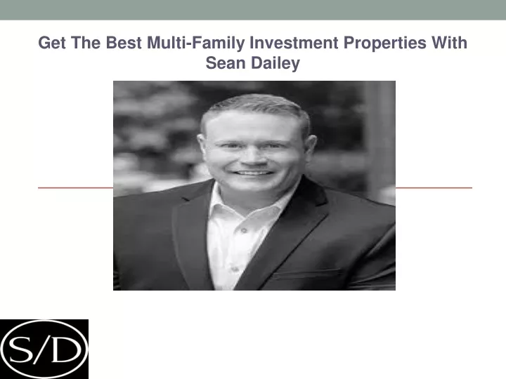 get the best multi family investment properties with sean dailey