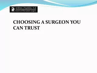 CHOOSING A SURGEON YOU CAN TRUST