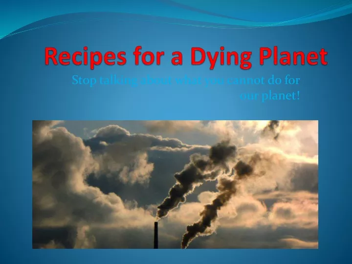 recipes for a dying planet