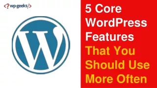 5 core wordpress features that you should