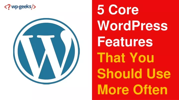 5 core wordpress features that you should