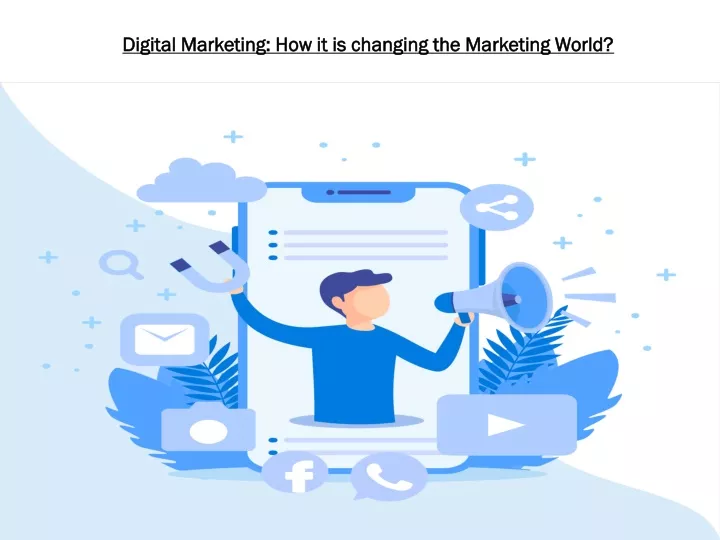 digital marketing how it is changing