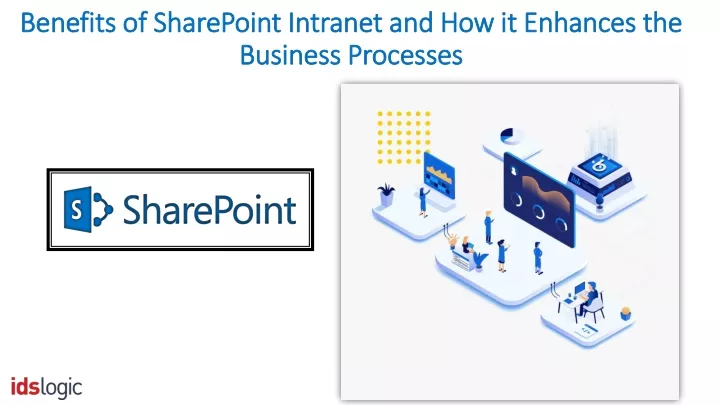 benefits of sharepoint intranet and how it enhances the business processes
