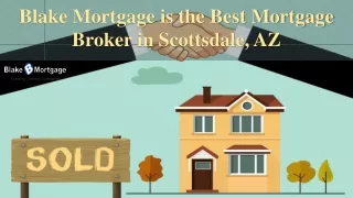 Blake Mortgage is the Best Mortgage Broker in Scottsdale, AZ