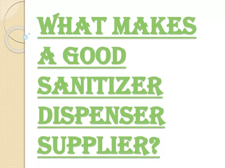 what makes a good sanitizer dispenser supplier