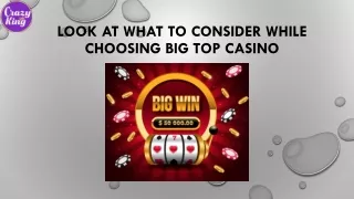 Look At What To Consider While Choosing Big Top Casino