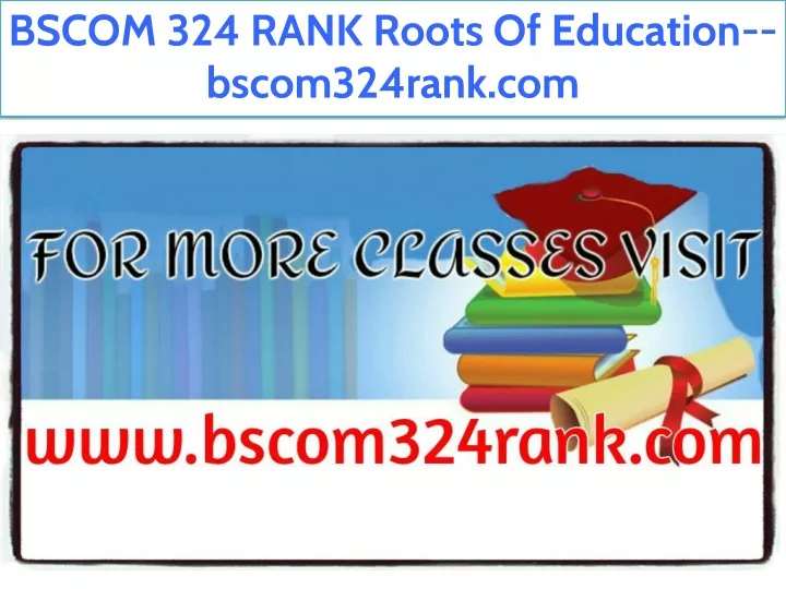bscom 324 rank roots of education bscom324rank com