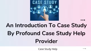 An Introduction To Case Study By Profound Case Study Help Provider