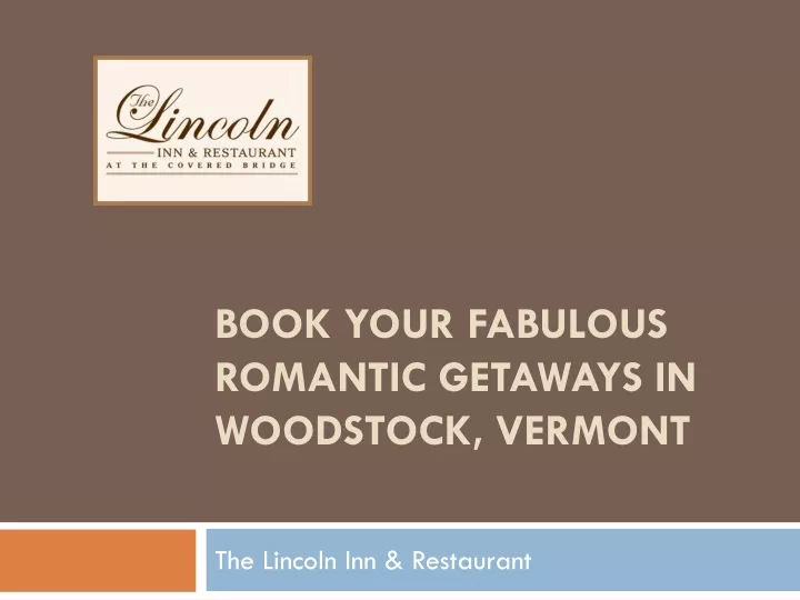 book your fabulous romantic getaways in woodstock vermont