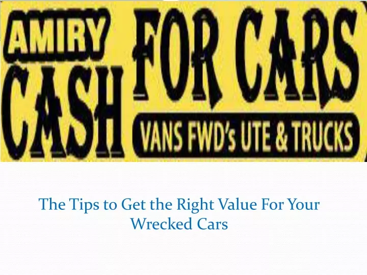 the tips to get the right value for your wrecked