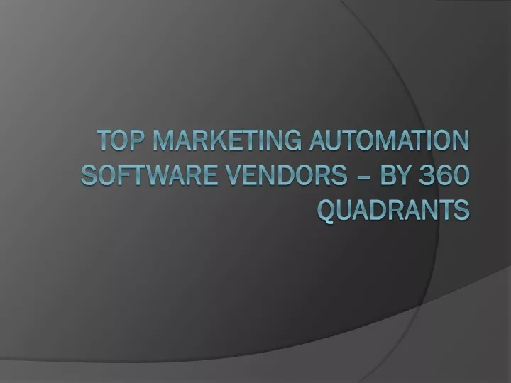 top marketing automation software vendors by 360 quadrants
