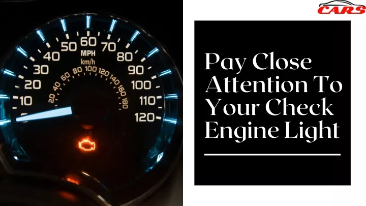 pay close attention to your check engine light