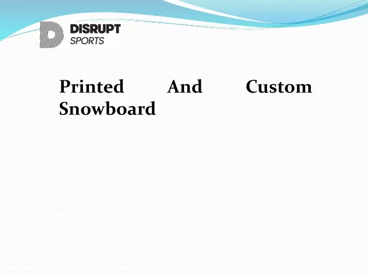 printed and custom snowboard