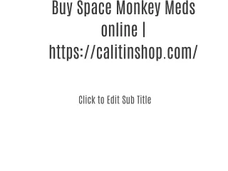 Buy Space Monkey Meds online | https://calitinshop.com/