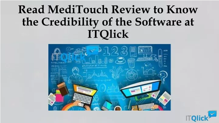 read meditouch review to know the credibility of the software at itqlick