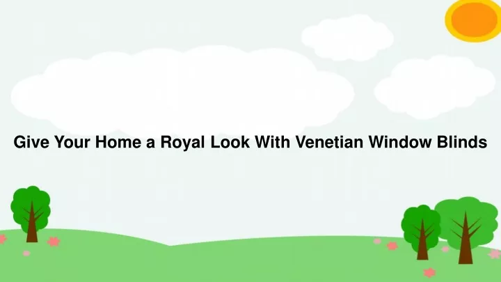 give your home a royal look with venetian window