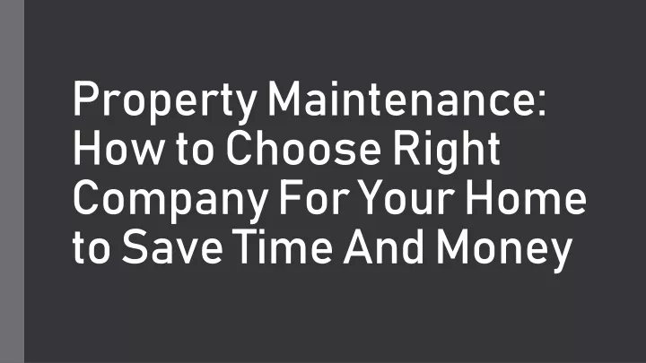 property maintenance how to choose right company for your home to save time and money