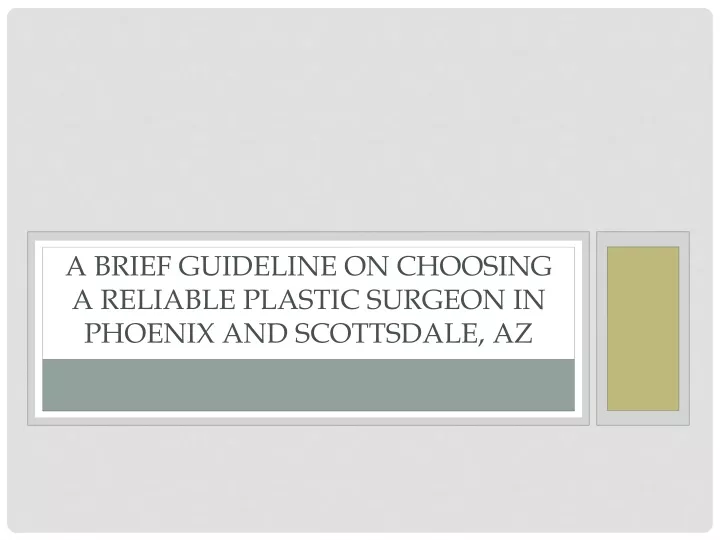 a brief guideline on choosing a reliable plastic surgeon in phoenix and scottsdale az