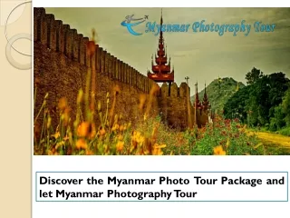 Discover the Myanmar Photo Tour Package and let Myanmar Photography Tour