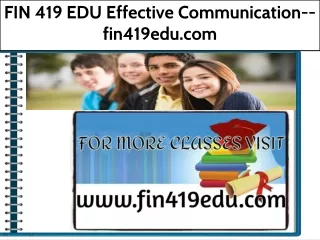 FIN 419 EDU Effective Communication--fin419edu.com