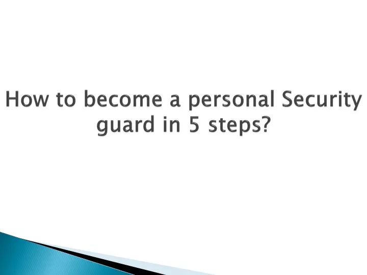 how to become a personal security guard in 5 steps