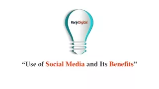 Use of Social Media and Its Benefits for Your Business