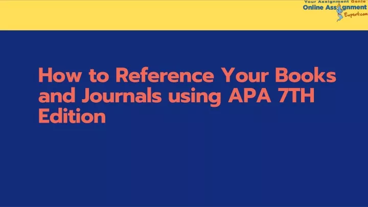 how to reference your books and j ournals using