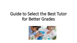 Guide to Select the Best Tutor for Better Grades