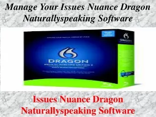 Manage your issues nuance dragon naturallyspeaking software