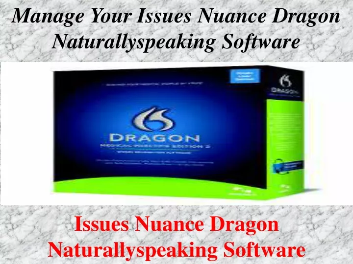 manage your issues nuance dragon