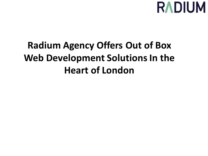 radium agency offers out of box web development