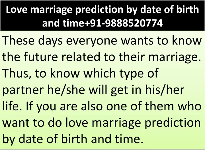 love marriage prediction by date of birth and time 91 9888520774