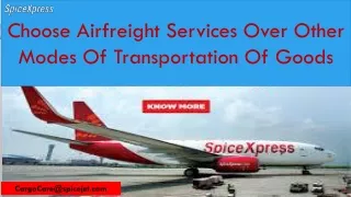 Choose Airfreight Services Over Other Modes Of Transportation Of Goods
