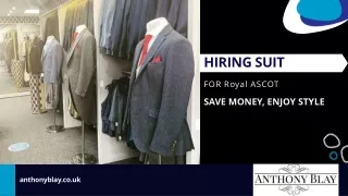 Hiring Suit for Royal Ascot – Save Money, Enjoy Style