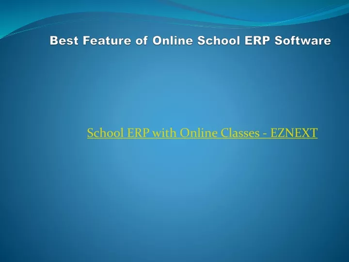 best feature of online school erp software