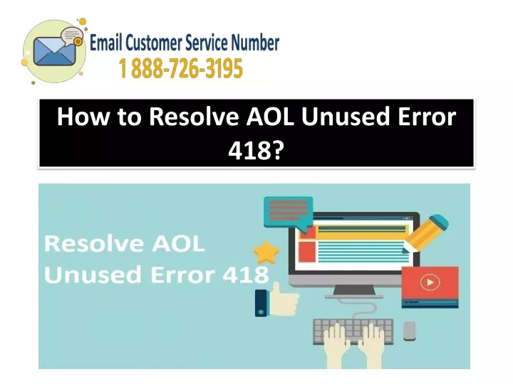 how to resolve aol unused error 418