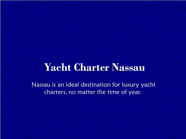 yacht charter nassau nassau is an ideal